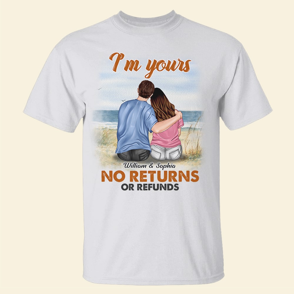 I'm Yours No Returns Or Refunds Personalized Couple Shirt Gift For Couple CPL1412 - Shirts - GoDuckee