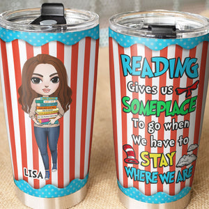 Personalized Dreaming Girl With Book Tumbler - Reading Gives Us Someplace To Go - Tumbler Cup - GoDuckee