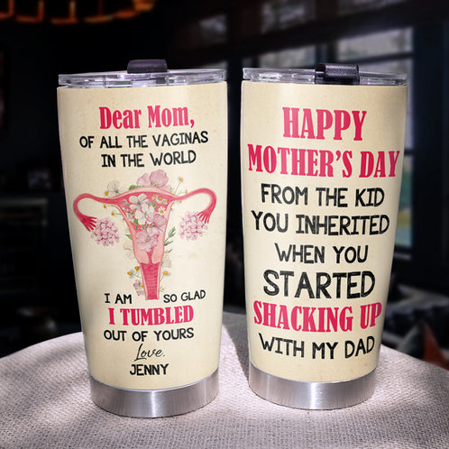 Happy Mother's Day - Personalized Mom Tumbler - Dear Mom Of All Vaginas In The World - Tumbler Cup - GoDuckee