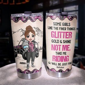 Personalized UTV Racing Girl Tumbler - Some Girls Like The Finer Things Glitter Gold & Shine - Tumbler Cup - GoDuckee