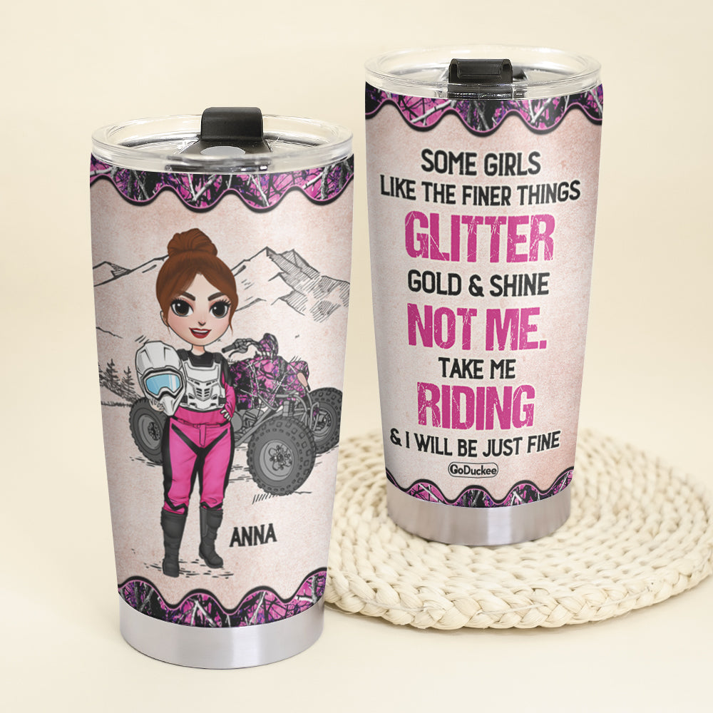 Personalized ATV Racing Girl Tumbler - Some Girls Like The Finer Things Glitter Gold & Shine - Tumbler Cup - GoDuckee