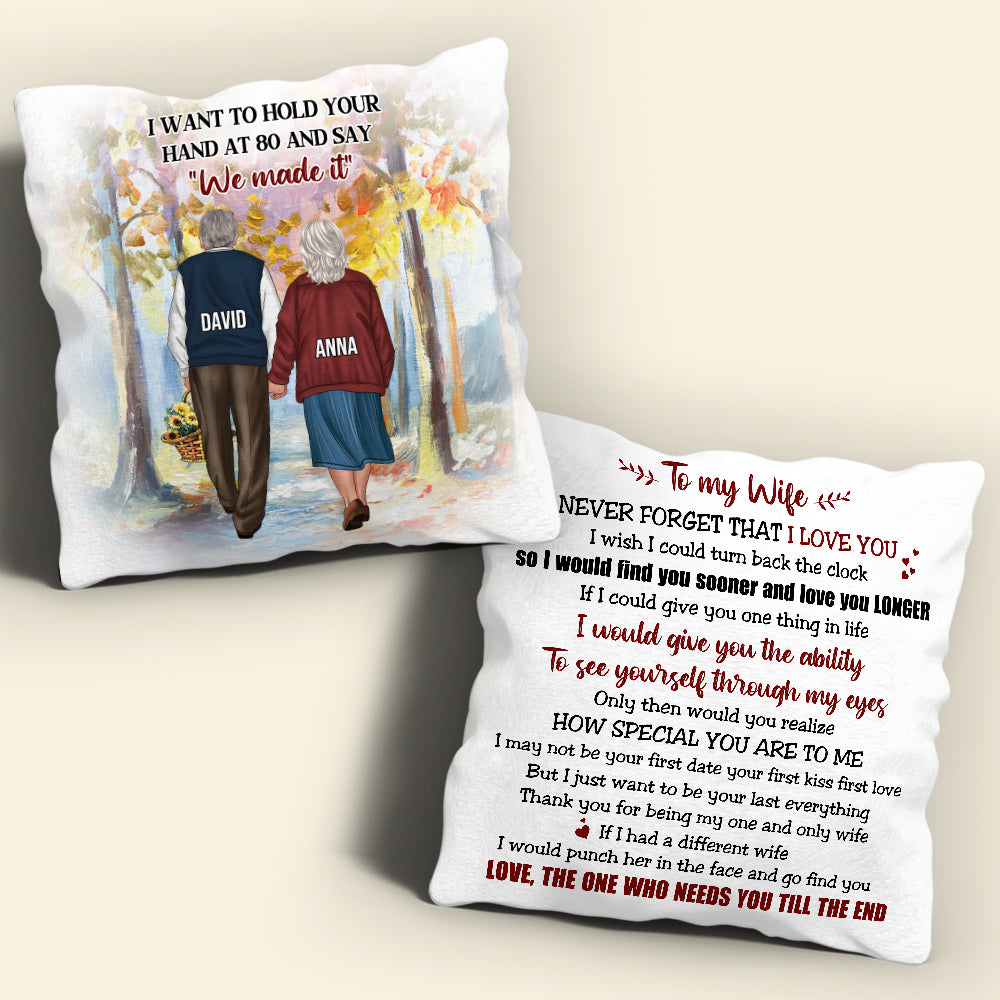 Personalized Old Couple Pillow - To My Wife, At 80 & Say We Made it, Never Forget That I Love You - Pillow - GoDuckee