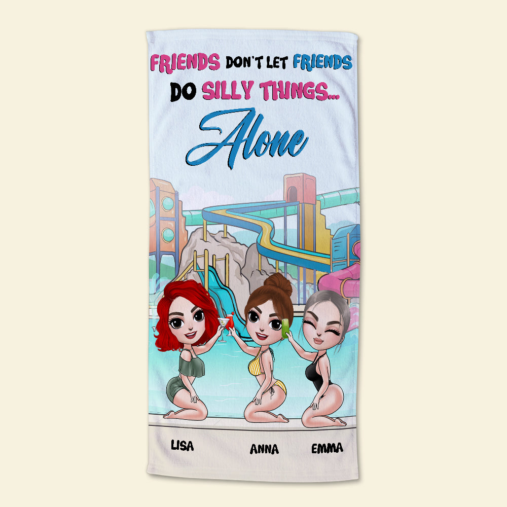 Don't Let Friends Do Silly Things Alone - Personalized Beach Towel - Gifts For Sisters, BFF, Girls Doll Trip - Water Park - Beach Towel - GoDuckee