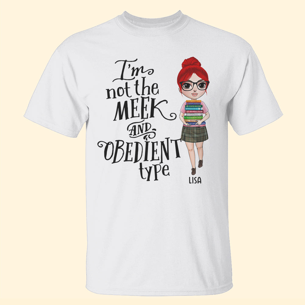 Outlander I'm Not The Meek And Obedient Type Personalized Shirt Gift For Her Girl With Bookstack - Shirts - GoDuckee