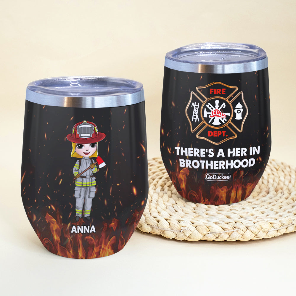 Female Firefighter Dolls - Personalized Wine Tumbler - There's A Her In Brotherhood - Wine Tumbler - GoDuckee
