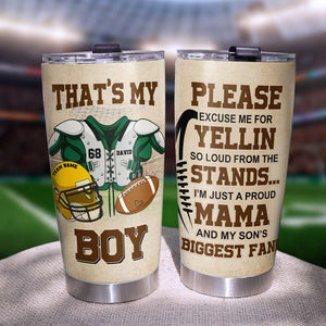 Personalized American Football Tumbler - For Mama - That's My Boy - Tumbler Cup - GoDuckee