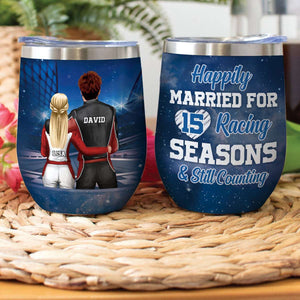 Personalized Racing Couple Wine Tumbler - Happily Married For Years Racing Season - Wine Tumbler - GoDuckee