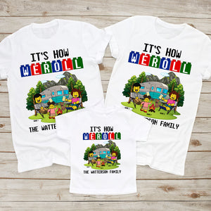 Personalized Gifts For Lego Camping Buddies, It Is How We Roll Custom Shirts - Shirts - GoDuckee