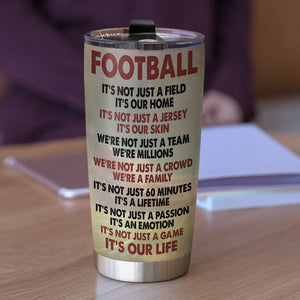 Personalized American Football Tumbler - It's Not Just A Field It's Our Home - Tumbler Cup - GoDuckee