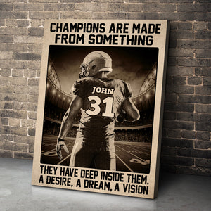 American Football Champions Are Made From Something They Have Deep Inside Them Personalized Wall Art - Poster & Canvas - GoDuckee