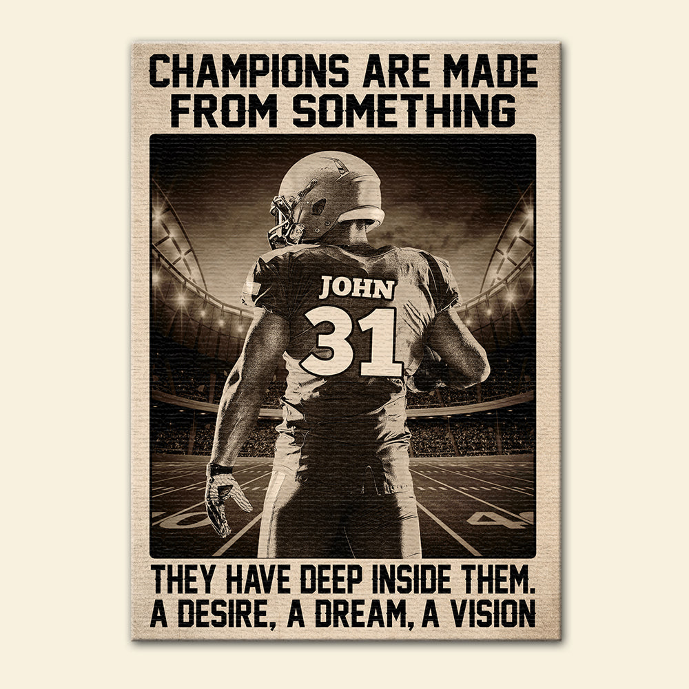 American Football Champions Are Made From Something They Have Deep Inside Them Personalized Wall Art - Poster & Canvas - GoDuckee