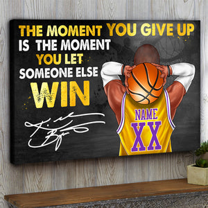 Personalized Basketball Player Poster - The Moment You Give Up Is The Moment You Let Someone Else Win BSB2104 - Poster & Canvas - GoDuckee