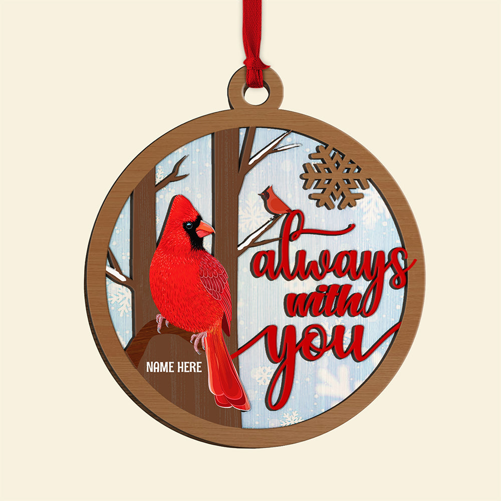 Cardinal Always With You - Personalized Christmas Ornament - Memorial Gift for Family Members - - Ornament - GoDuckee