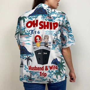 Personalized Cruising Couple Hawaiian Shirt - Oh Ship It's Is Husband & Wife Trip - Hawaiian Shirts - GoDuckee