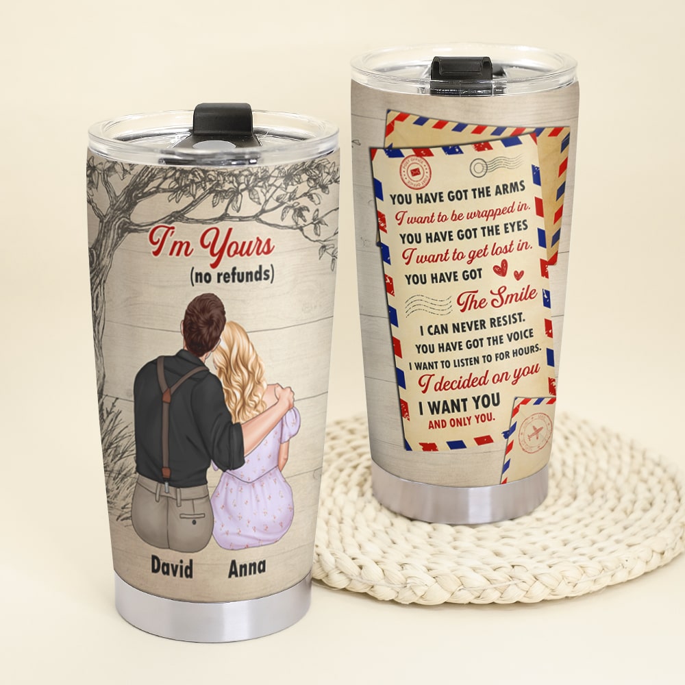 I'm Yours No Refunds Personalized Couple Tumbler, Gift For Couple - Tumbler Cup - GoDuckee