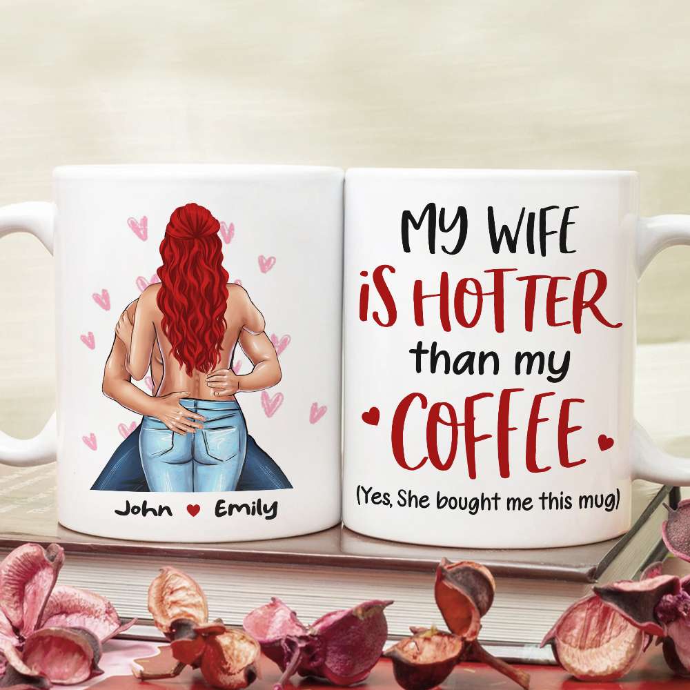 My Wife Is Hotter Than My Coffee, Personalized Couple Mug - Coffee Mug - GoDuckee