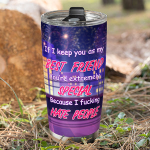 You're Extremely Special, Personalized Tumbler, Drinking With Friend, Birthday Gift For Friend - Tumbler Cup - GoDuckee