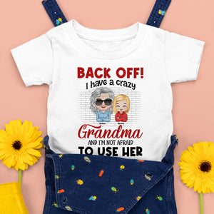 Back Off I Have A Crazy Grandma, Gift For Grandma, Personallized Shirt, Grandkid Shirt, Anniversary Shirt - Shirts - GoDuckee
