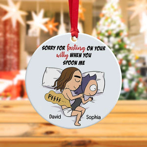 Sorry For Farting On Your Willy When You Spoon Me, Personalized Ceramic Ornament, Gift For Couple - Ornament - GoDuckee