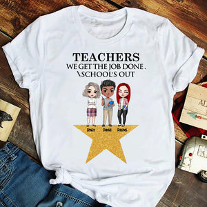 Personalized Teacher Shirts - We Get The Job Done - Shirts - GoDuckee