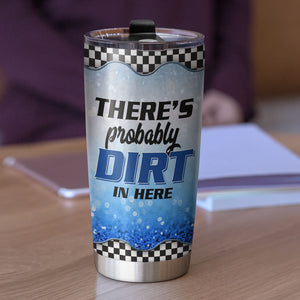 Personalized Dirt Track Racing Tumbler - There's Probably Dirt In Here - Blue Checkered Pattern - Tumbler Cup - GoDuckee