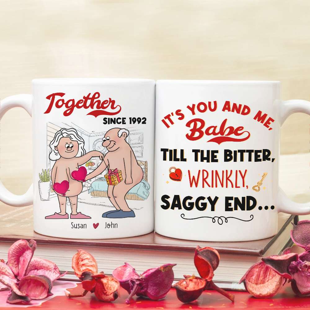 It's You And Me Babe Till The Bitter Wrinkly Saggy End, Valentine's Day Funny Old Couple - Coffee Mug - GoDuckee