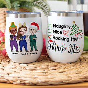 Personalized Nurse Bestie Wine Tumbler - Naughty Nice Rocking The Nurse Life - Christmas Theme - Wine Tumbler - GoDuckee