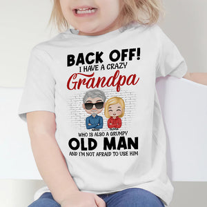 Back Off I Have A Crazy Grandpa- Gift For Grandkid- Personalized Youth Shirt- Grandkid Shirt - Shirts - GoDuckee