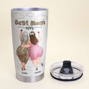 Best Mom Ever, You Have Questionable Style But You Got Every Thing, Personalized Tumbler, Drinking With Mom Tumbler, Mother's Day, Birthday Gift For Mom MOM170423 - Tumbler Cup - GoDuckee