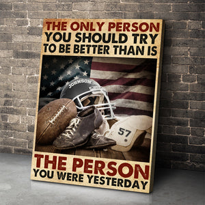 American Football The Only Person You Should Try To Be Better - Personalized Wall Art - Poster & Canvas - GoDuckee
