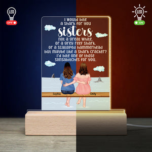 I Would Bite A Shark For You Sister Personalized 3D Led Light Wooden Base - Led Night Light - GoDuckee