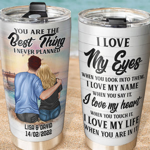 Personalized Couple Tumbler Cup - I Love My Eyes When You Look Into Them I Love My Name When You Say It - Tumbler Cup - GoDuckee