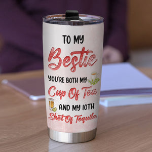 You're Both My Cup Of Tea And My 10Th Shot Of Tequila - Personalized Tumbler - Tumbler Cup - GoDuckee