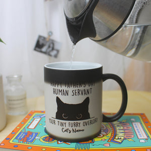 Cat Happy Father's Day Human Servant, Personalized Magic Mug, Funny Gift For Cat Lovers - Magic Mug - GoDuckee