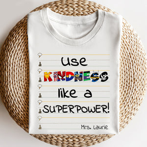 Use Kindness Like A Superpower T-shirt Hoodie Sweatshirt - Shirts - GoDuckee