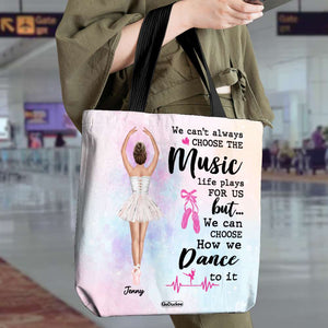Personalized Gifts For Ballet Girls, We Can Choose How We Dance To It - Custom Tote Bag - Tote Bag - GoDuckee