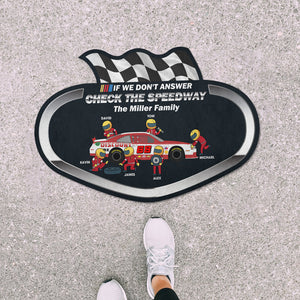 If We Don't Answer Check The Speedway Personalized Racing Custom Shape Doormat - Doormat - GoDuckee