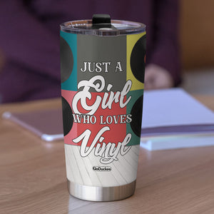 Personalized Tumbler - Vinyl Just A Girl Who Loves Vinyl - Tumbler Cup - GoDuckee