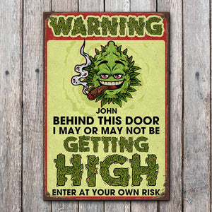 Behind This Door I May Or May Not Be Getting High Personalized Metal Sign - Metal Wall Art - GoDuckee