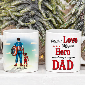 My First Love My First Hero Always My Dad Personalized Family Mug, Gift For Dad/Mom - Coffee Mug - GoDuckee