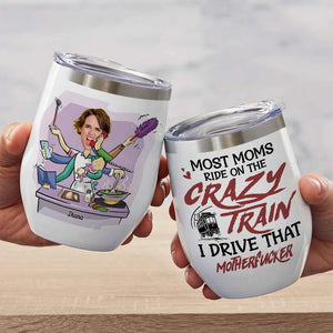 Most Moms Ride On The Crazy Train Personalize Mom White Mug, Accent, Wine Tumbler Gift For Mom - Coffee Mug - GoDuckee