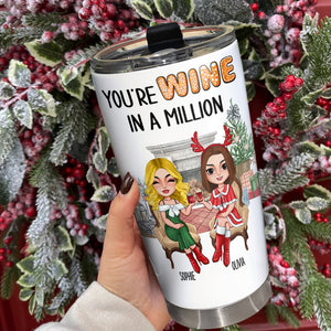 You're Wine In A Million Personalized Tumbler, Christmas Gift For Friends - Tumbler Cup - GoDuckee