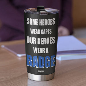 Be Safe We Need You Here With Us Personalized Police Dad Tumbler Cup - Tumbler Cup - GoDuckee