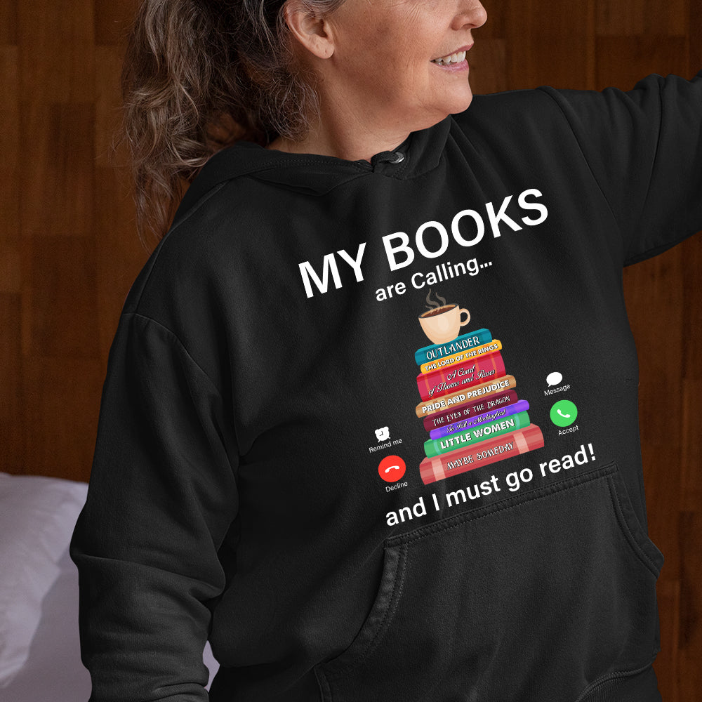 My Books Are Calling And I Must Go Read, Reader T-shirt Hoodie Sweatshirt - Shirts - GoDuckee