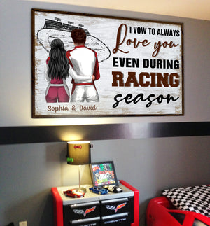 Personalized Racing Couple Poster - I Vow To Always Love You Even During Racing Season - Poster & Canvas - GoDuckee