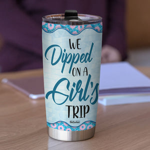 We Dipped On A Girl's Trip Personalized Summer Friends Tumbler Cup , Gift For Friends - Tumbler Cup - GoDuckee