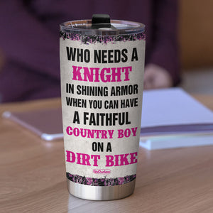 Personalized Motocross Couple Tumbler - Who Needs A Knight In Shining Armor When You Have A Faithful Country Boy - Tumbler Cup - GoDuckee