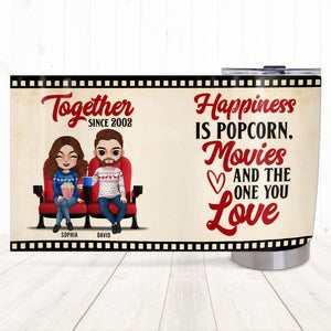 Movie Couple Happiness Is Popcorn Movies And The One You Love, Personalized Tumbler - Tumbler Cup - GoDuckee