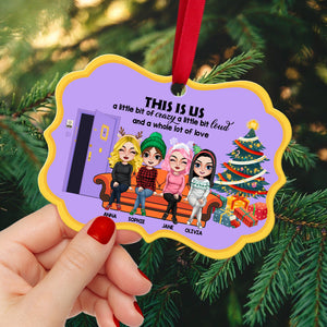 This Is Us A Little Bit Of Crazy Personalized Medallion Acrylic Ornament, Christmas Gift For Friends - Ornament - GoDuckee