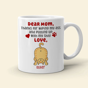 Thanks For Wiping My Ass, Personalized Coffee Mug, Cute Cat Ass Coffee Mug, Mother's Day Gift For Cat Mom - Coffee Mug - GoDuckee
